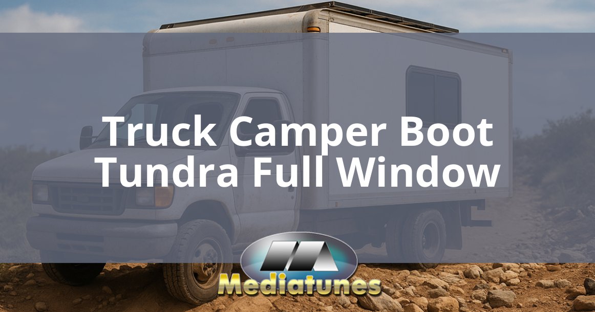 Truck Camper Boot Tundra Full Window