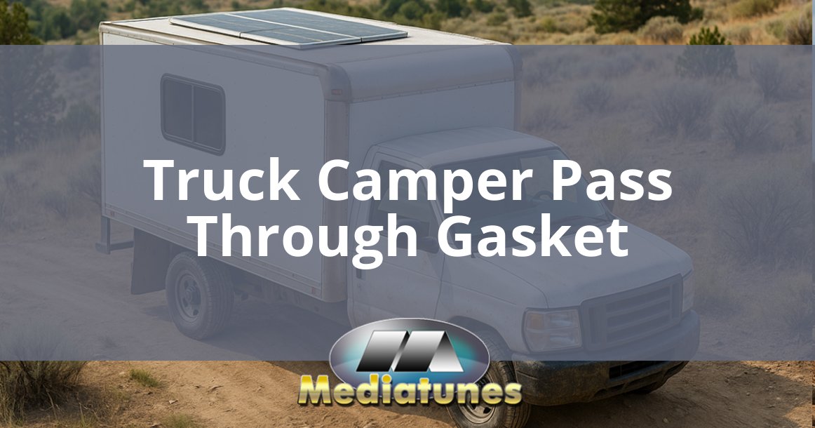 Truck Camper Pass Through Gasket