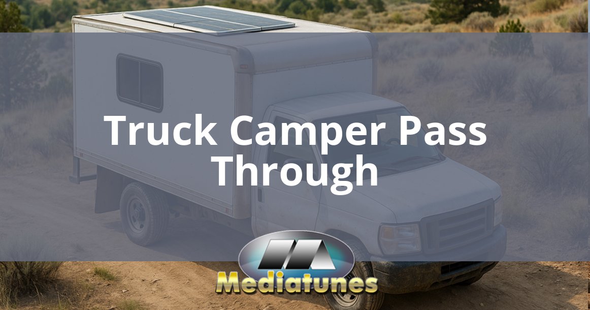 Truck Camper Pass Through
