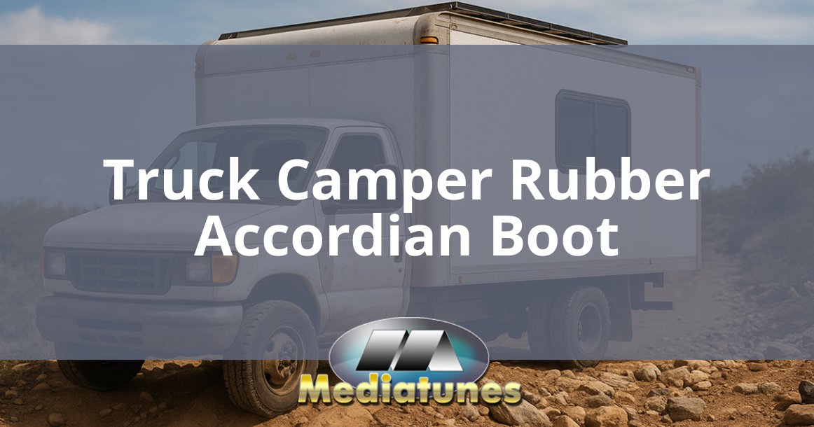 Truck Camper Rubber Accordian Boot