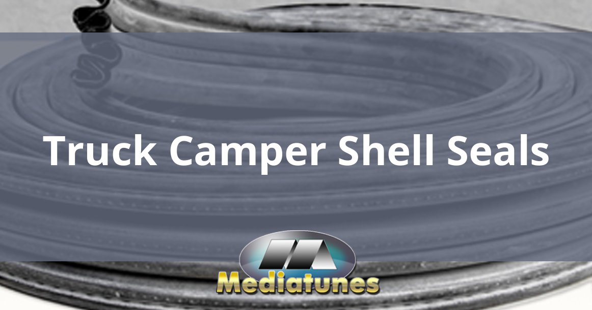 Truck Camper Shell Seals