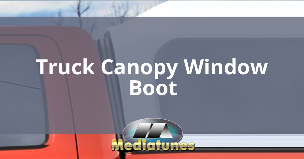 Truck Canopy Window Boot