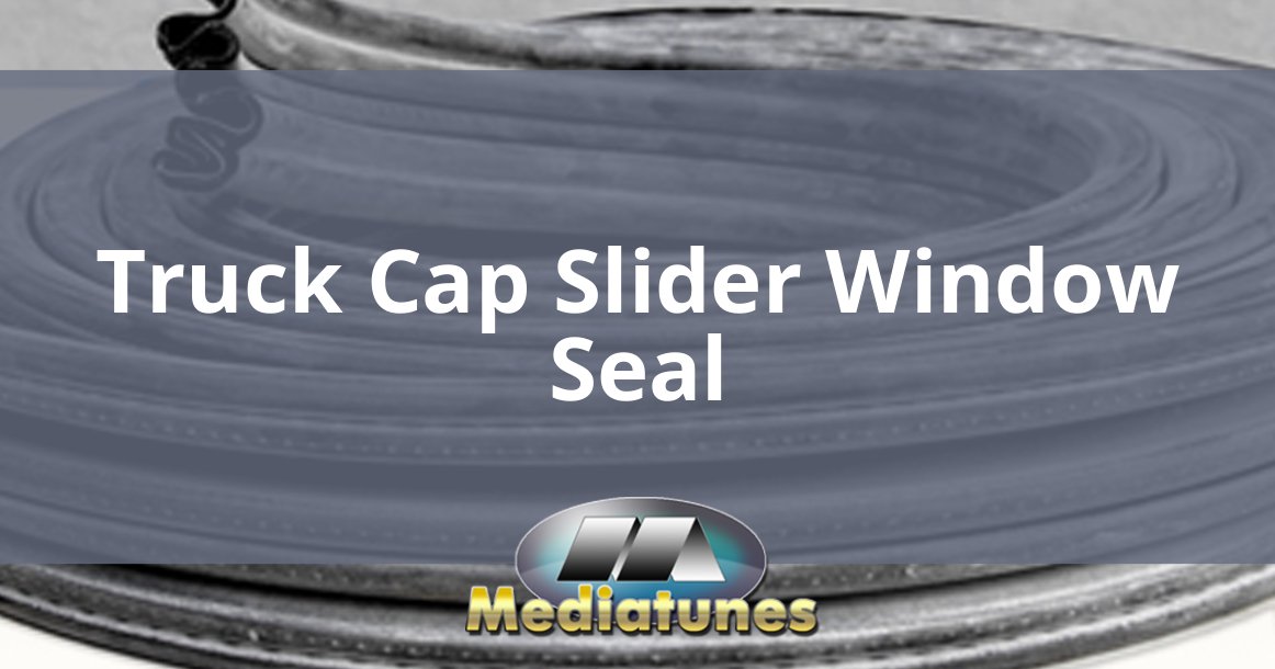 Truck Cap Slider Window Seal
