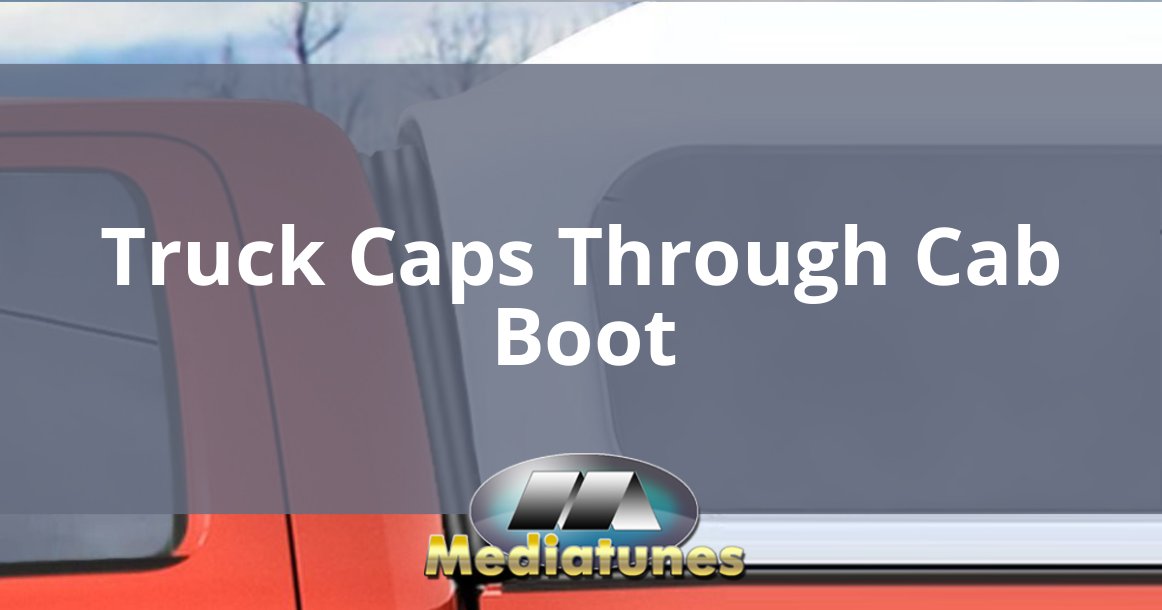 Truck Caps Through Cab Boot
