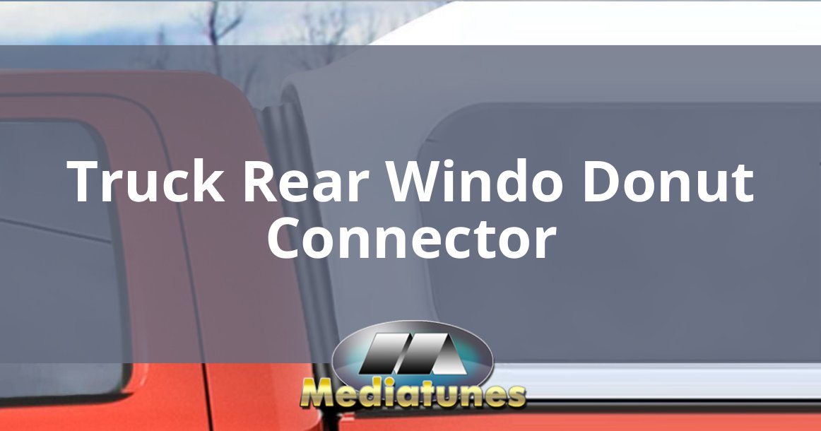 Truck Rear Windo Donut Connector