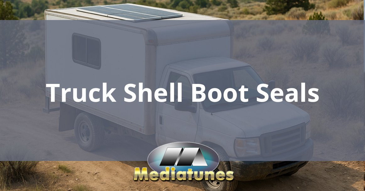 Truck Shell Boot Seals