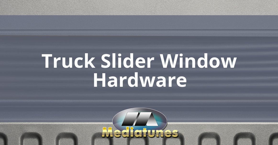 Truck Slider Window Hardware