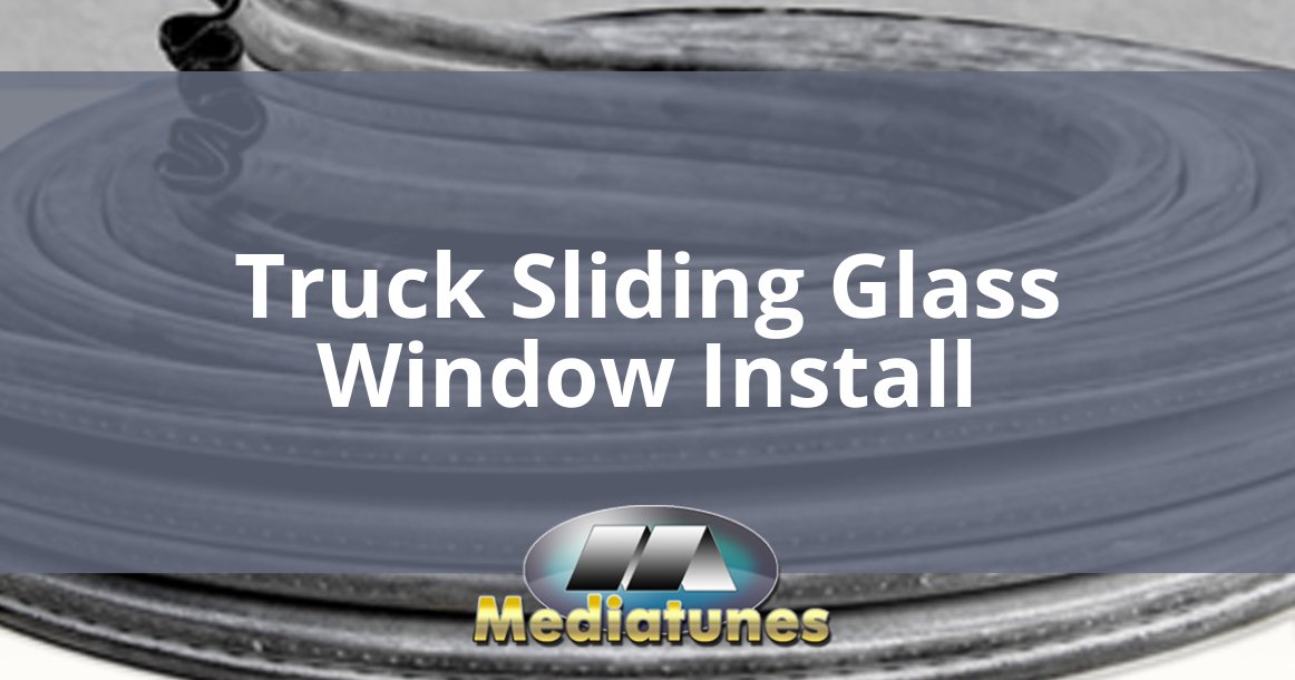 Truck Sliding Glass Window Install