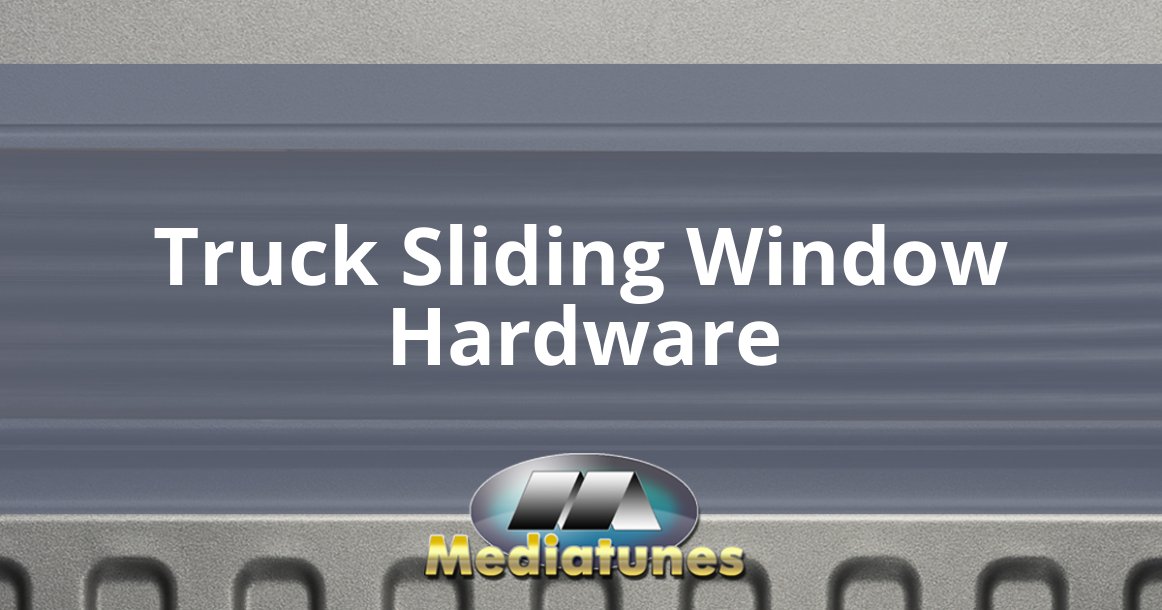 Truck Sliding Window Hardware