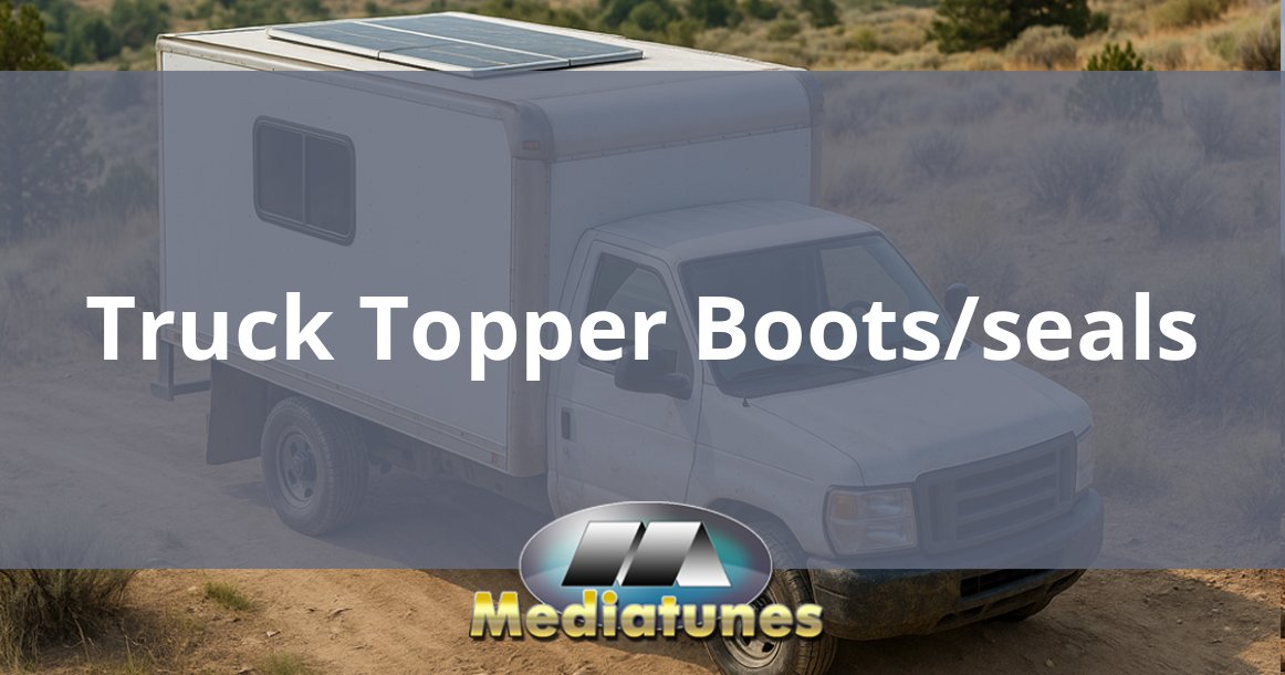 Truck Topper Boots Seals