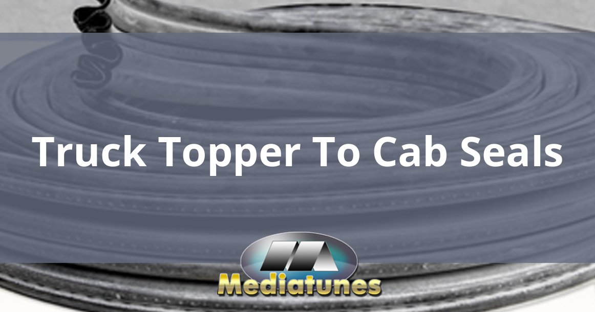 Truck Topper To Cab Seals