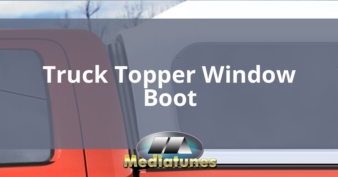 Truck Topper Window Boot