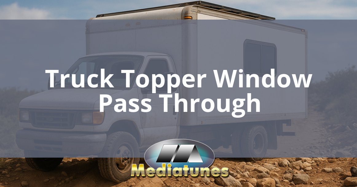 Truck Topper Window Pass Through