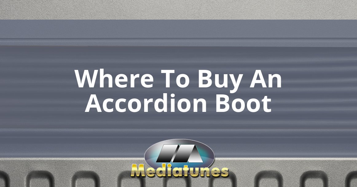 Where To Buy An Accordion Boot