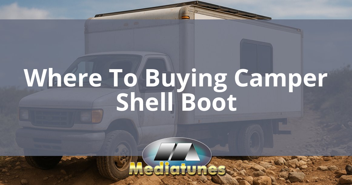 Where To Buying Camper Shell Boot