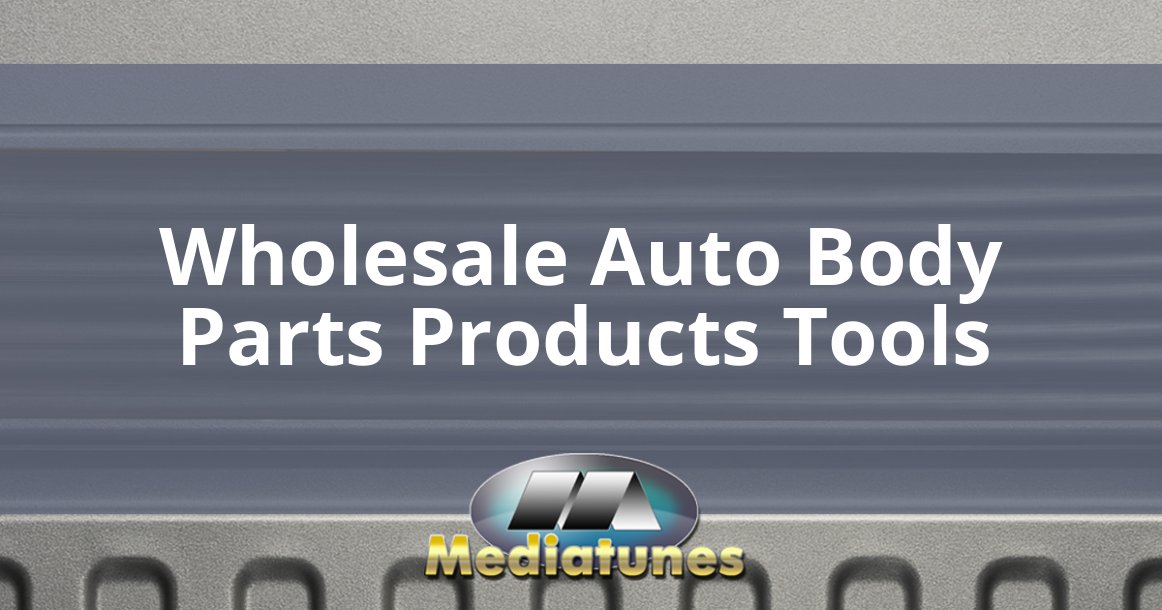 Wholesale Auto Body Parts Products Tools