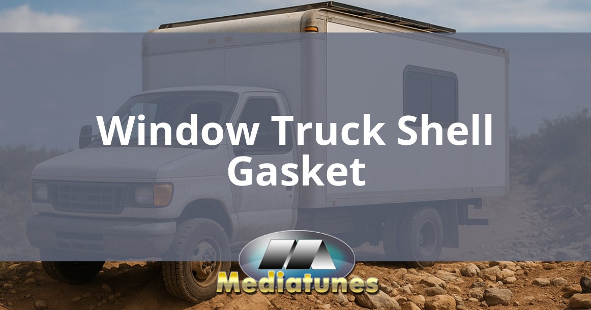 Window Truck Shell Gasket